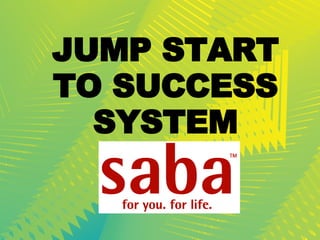 JUMP START TO SUCCESS SYSTEM 