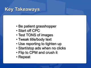 ScarcityTeeth Whitening campaignSlide Title.03% CTR$1.30 CPCWomen Located in Lincoln Nebraska ages 25 to 45.43% CTR$.13 CPC