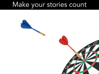 Make your stories count
 