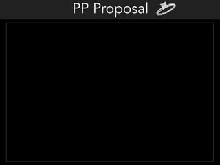 PP Proposal
 
