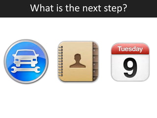 What	
  is	
  the	
  next	
  step?
 