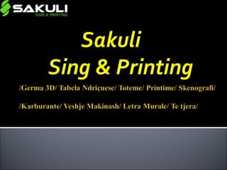 Sakuli
Sing & Printing
 