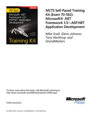 To learn more about this book, visit Microsoft Learning at
http://www.microsoft.com/MSPress/books/12489.aspx




©
 
