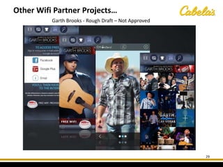 29
Other Wifi Partner Projects…
Garth Brooks - Rough Draft – Not Approved
 