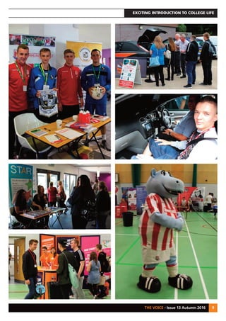 EXCITING INTRODUCTION TO COLLEGE LIFE
THE VOICE - Issue 13 Autumn 2016 9
 