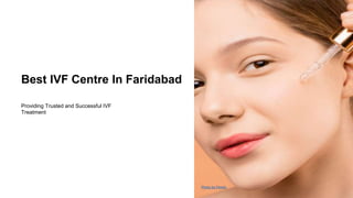 Photo by Pexels
Best IVF Centre In Faridabad
Providing Trusted and Successful IVF
Treatment
 