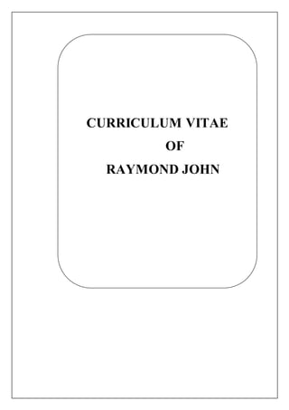 CURRICULUM VITAE
OF
RAYMOND JOHN
 