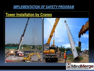 Tower Installation by Cranes
IMPLEMENTATION OF SAFETY PROGRAM
 