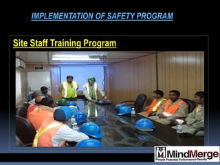 Site Staff Training Program
IMPLEMENTATION OF SAFETY PROGRAM
 