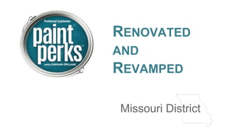 Missouri District
RENOVATED
AND
REVAMPED
 