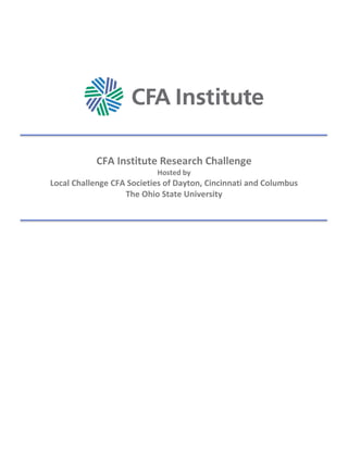 CFA Institute Research Challenge
Hosted by
Local Challenge CFA Societies of Dayton, Cincinnati and Columbus
The Ohio State University
 