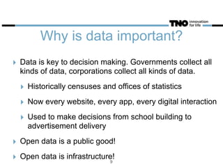 Why is data important?
‣ Data is key to decision making. Governments collect all
kinds of data, corporations collect all kinds of data.
‣ Historically censuses and offices of statistics
‣ Now every website, every app, every digital interaction
‣ Used to make decisions from school building to
advertisement delivery
‣ Open data is a public good!
‣ Open data is infrastructure!
9
 