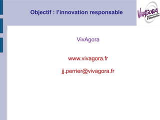 VivAgora


  www.vivagora.fr

jj.perrier@vivagora.fr
 