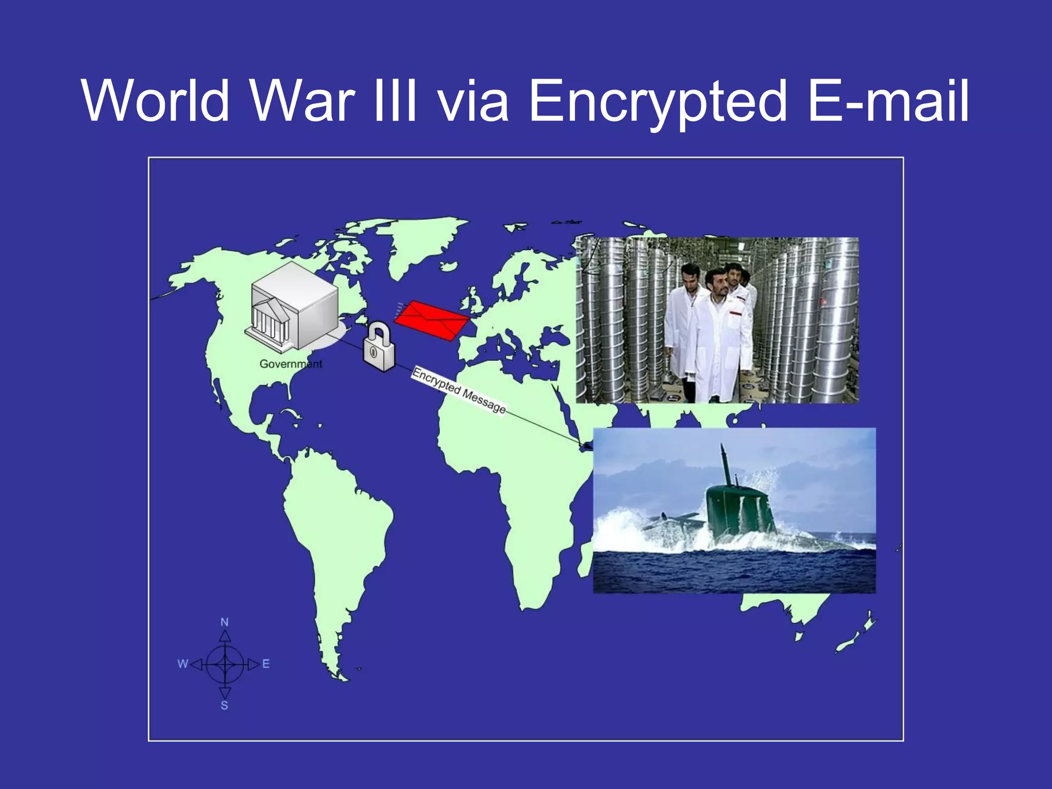 World War III via Encrypted E-mail
 