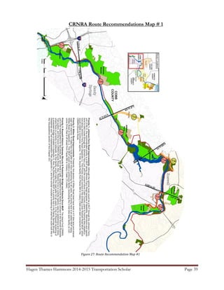 Hagen Thames Hammons 2014-2015 Transportation Scholar Page 39
Figure 27: Route Recommendation Map #1
CRNRA Route Recommendations Map # 1
 
