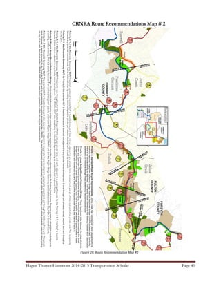 Hagen Thames Hammons 2014-2015 Transportation Scholar Page 40
Figure 28: Route Recommendation Map #2
CRNRA Route Recommendations Map # 2
 