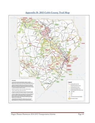 Hagen Thames Hammons 2014-2015 Transportation Scholar Page 69
Appendix B- 2015 Cobb County Trail Map
 