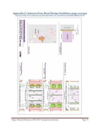 Hagen Thames Hammons 2014-2015 Transportation Scholar Page 70
Appendix C- Johnson Ferry Road Design Guidelines page excerpts
Accessed at: http://www.cobbcounty.org/index.php?option=com_content&view=article&id=830&Itemid=477
 