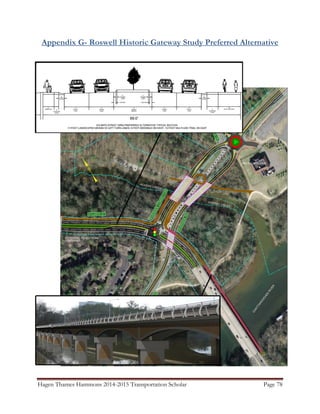 Hagen Thames Hammons 2014-2015 Transportation Scholar Page 78
Appendix G- Roswell Historic Gateway Study Preferred Alternative
 