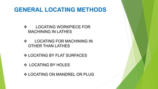 Locating Methods jigs and fixtures_MP | PPTX