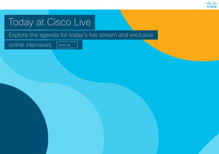 Today at Cisco Live
Explore the agenda for today's live stream and exclusive
online interviews. READ ON
 
