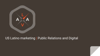 US Latino marketing | Public Relations and Digital
 