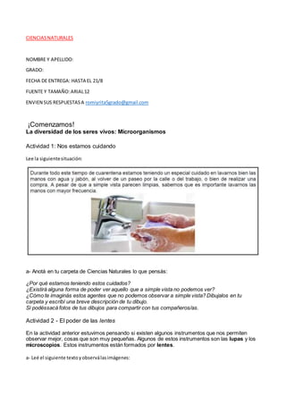 CIENCIASNATURALES
NOMBRE Y APELLIDO:
GRADO:
FECHA DE ENTREGA: HASTA EL 21/8
FUENTE Y TAMAÑO:ARIAL12
ENVIEN SUS RESPUESTASA...