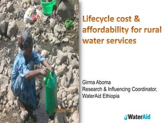 Girma Aboma
Research & Influencing Coordinator,
WaterAid Ethiopia
 