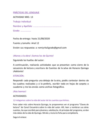 PRÁCTICAS DEL LENGUAJE
ACTIVIDAD NRO. 13
Trabajo individual
Nombre y Apellido: ………………………………………….
Grado: ………………
Fecha de en...