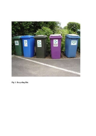 Fig 1: Recycling Bin
 