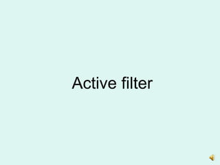 Active filter
 