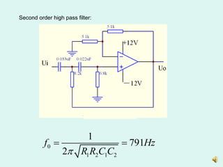 Second order high pass filter:
0
1 2 1 2
1
791
2
f Hz
R R C C

 
 