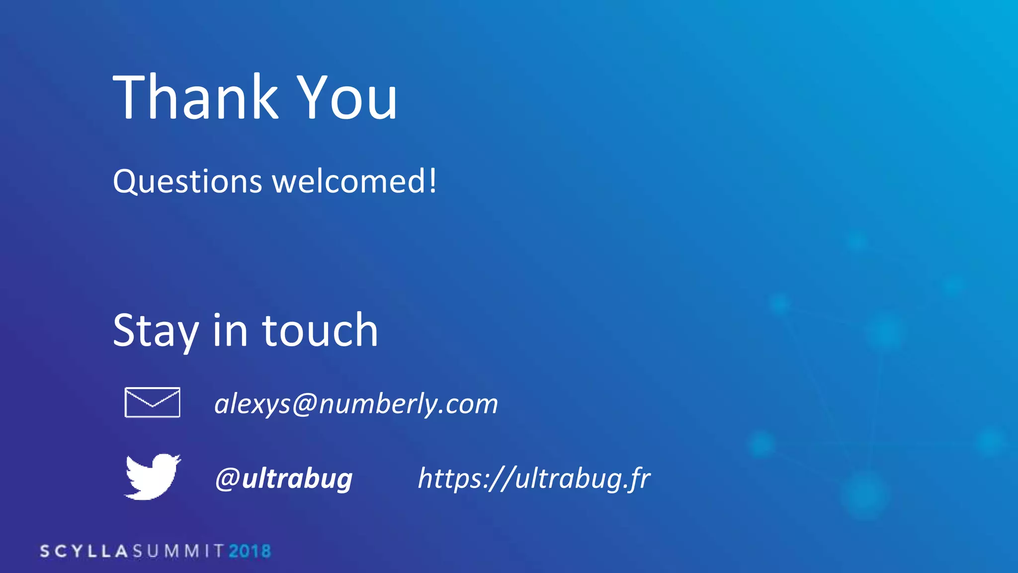 Thank You
Questions welcomed!
Stay in touch
alexys@numberly.com
@ultrabug https://ultrabug.fr
 