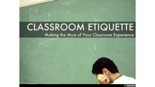 Classroom Etiquette