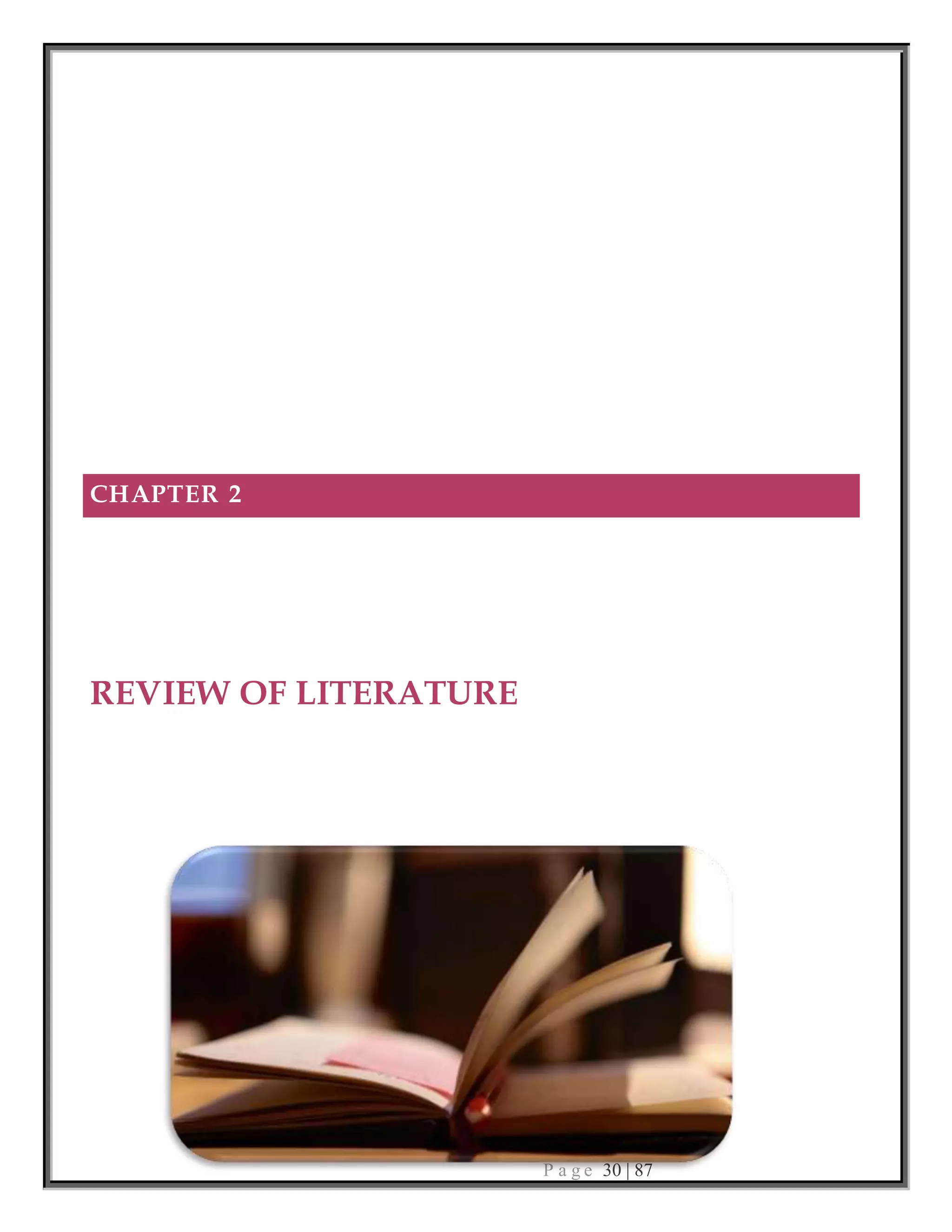 P a g e 30 | 87
CHAPTER 2
REVIEW OF LITERATURE
 