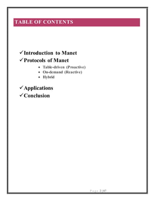 P a g e 2 | 87
TABLE OF CONTENTS
Introduction to Manet
Protocols of Manet
 Table-driven (Proactive)
 On-demand (Reactive)
 Hybrid
Applications
Conclusion
 