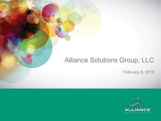 Alliance Solutions Group, LLC
February 5, 2016
 