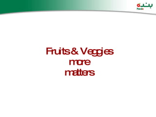 Fruits & Veggies more matters 