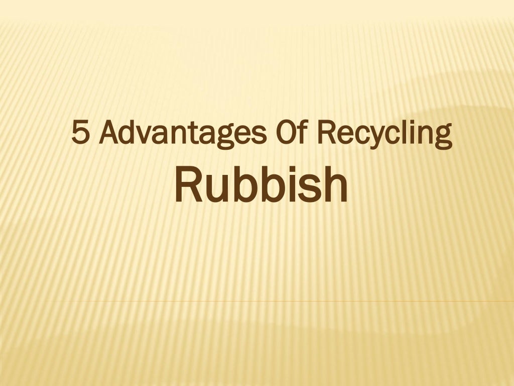 5 Advantages Of Recycling Rubbish