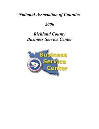 National Association of Counties
2006
Richland County
Business Service Center
 