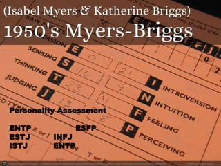 Photo by Reverend Aviator - Creative Commons Attribution-NonCommercial-ShareAlike License https://www.flickr.com/photos/64721494@N00 Created with Haiku Deck
Personality Assessment
ENTP ESFP
ESTJ INFJ
ISTJ ENTP
 