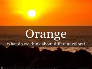 Photo by Luz Adriana Villa A. - Creative Commons Attribution License https://www.flickr.com/photos/11599314@N00 Created with Haiku Deck
 