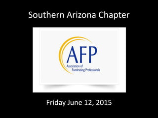 Southern Arizona Chapter
Friday June 12, 2015
 
