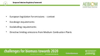 European Emissions Regulatory Framework
• European legislation for emissions - context
• Ecodesign requirements
• Ecolabel...