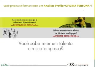 (16) 9738-7035 – perfil@oficinapersona.com.br
 
