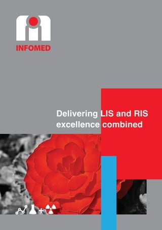 Delivering LIS and RIS
excellence combined
 
