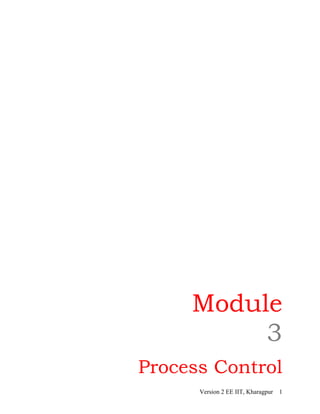 Module
3
Process Control
Version 2 EE IIT, Kharagpur 1
 