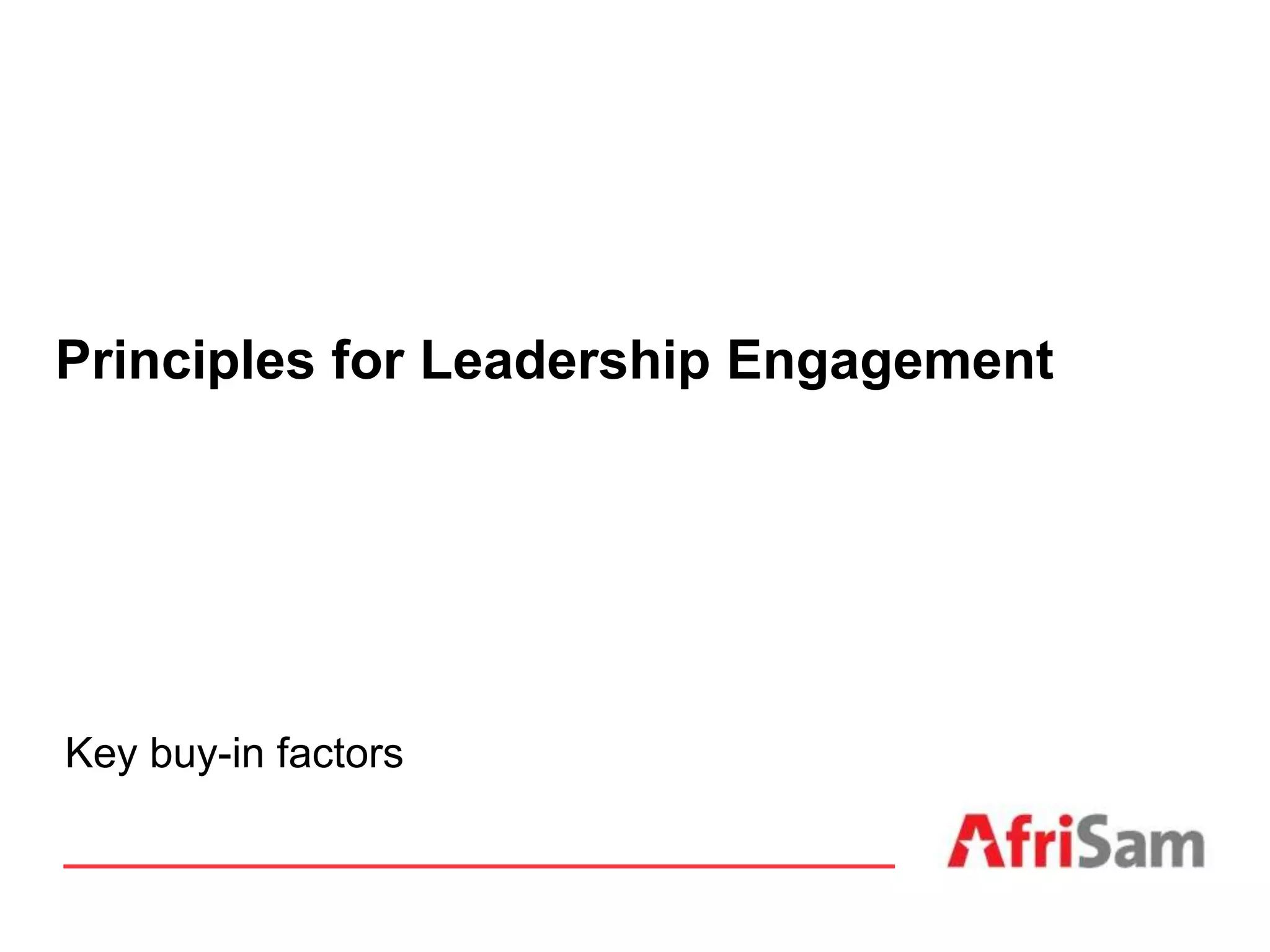Principles for Leadership Engagement 
Key buy-in factors 
 