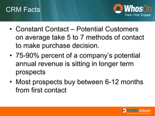 Organisations are failing to realise when customers are checking back in via the website.CRM InvestmentMeeting Prospects