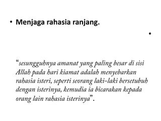 • Menjaga rahasia ranjang.
                             •
 